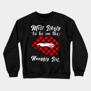 Most Likely to be on the Naughty List Sexy Christmas Plaid Crewneck Sweatshirt